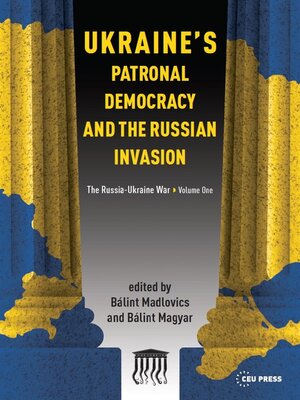 cover image of Ukraine's Patronal Democracy and the Russian Invasion